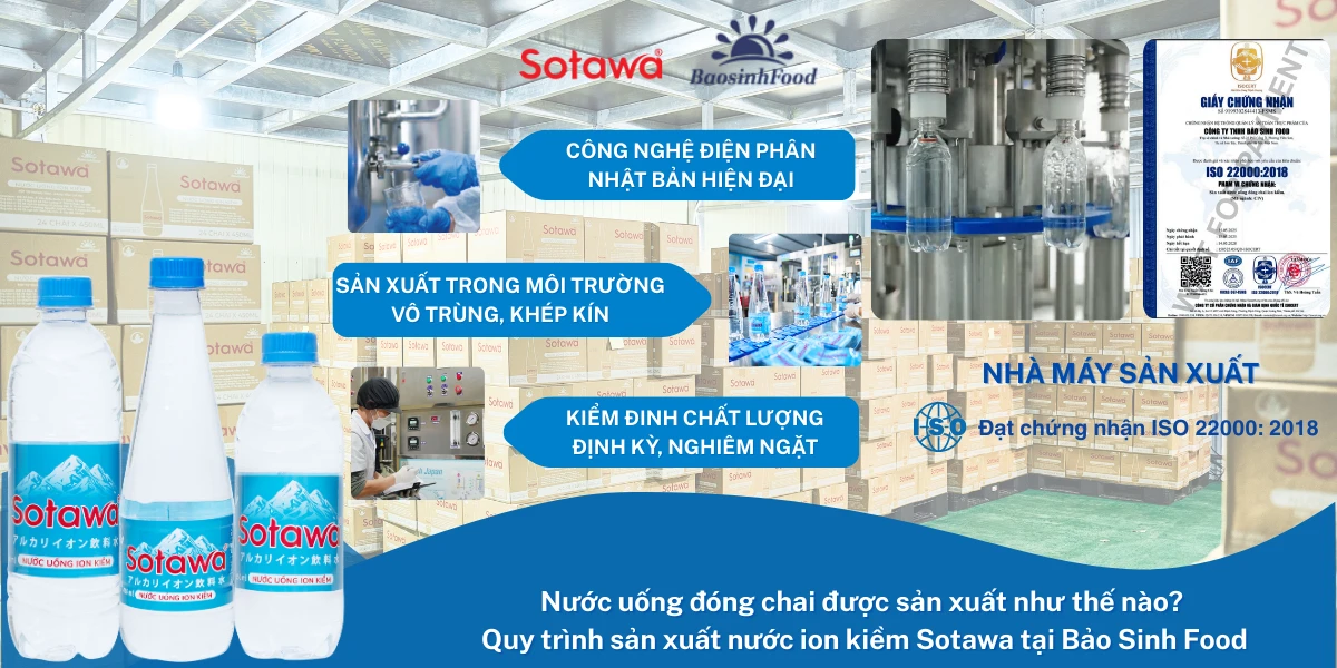Nước uống đóng chai được sản xuất như thế nào: Quy trình sản xuất nước ion kiềm Sotawa tại Bảo Sinh Food